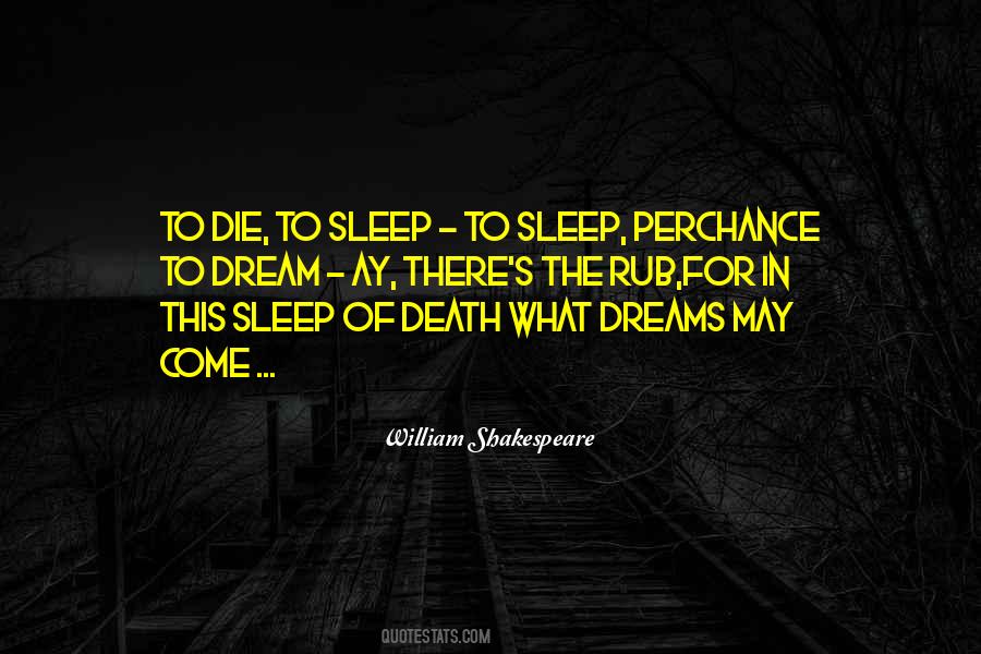 To Sleep Perchance To Dream Quotes #1557084
