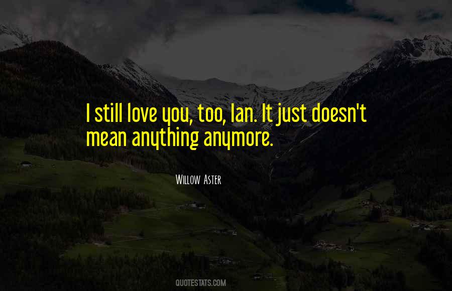 I Am Not In Love With You Anymore Quotes #577339