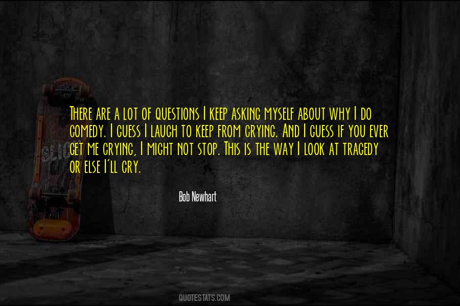 Stop Asking Why Quotes #569383