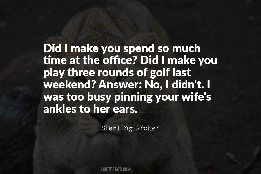 No Weekend Quotes #331875