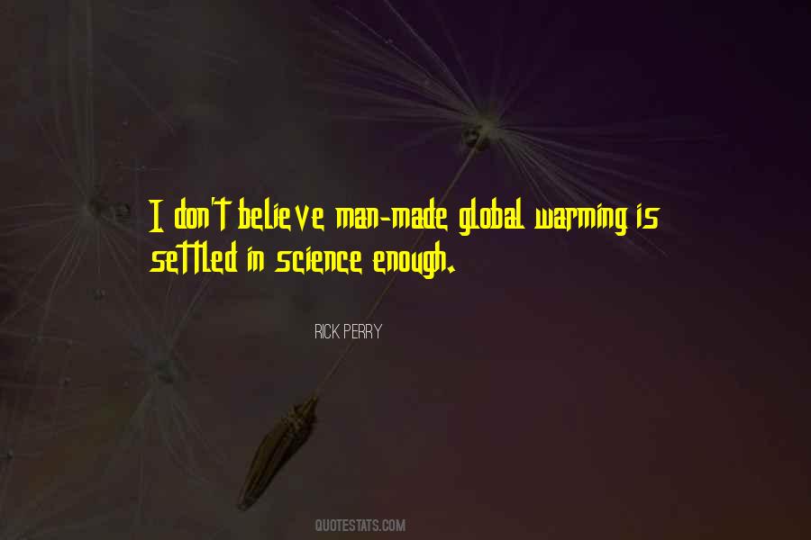 I Believe In Science Quotes #712313