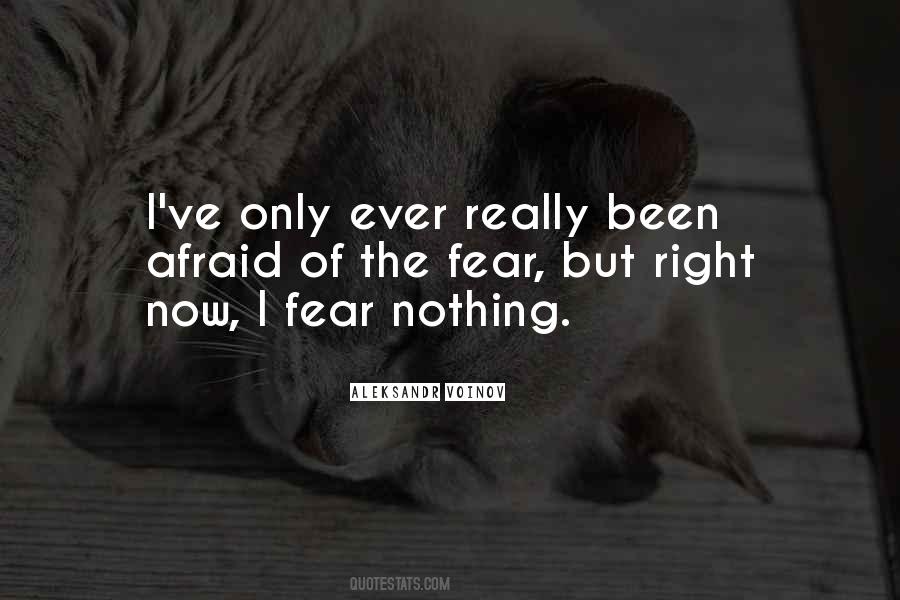 I Fear Nothing Quotes #923820