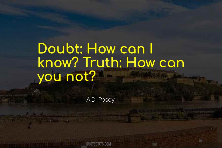 How Can You Doubt Quotes #295624
