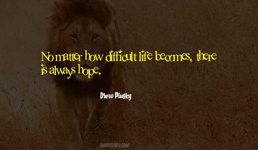 Life Is Always Difficult Quotes #681431