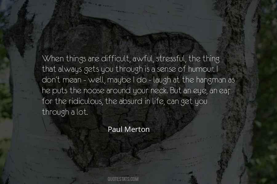 Life Is Always Difficult Quotes #905128