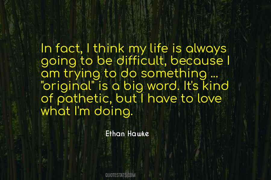Life Is Always Difficult Quotes #991495