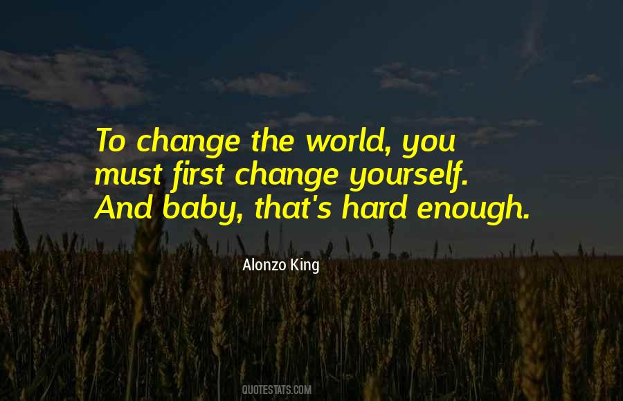 To Change The World Quotes #1020902