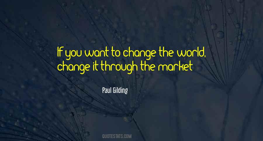 To Change The World Quotes #1054220