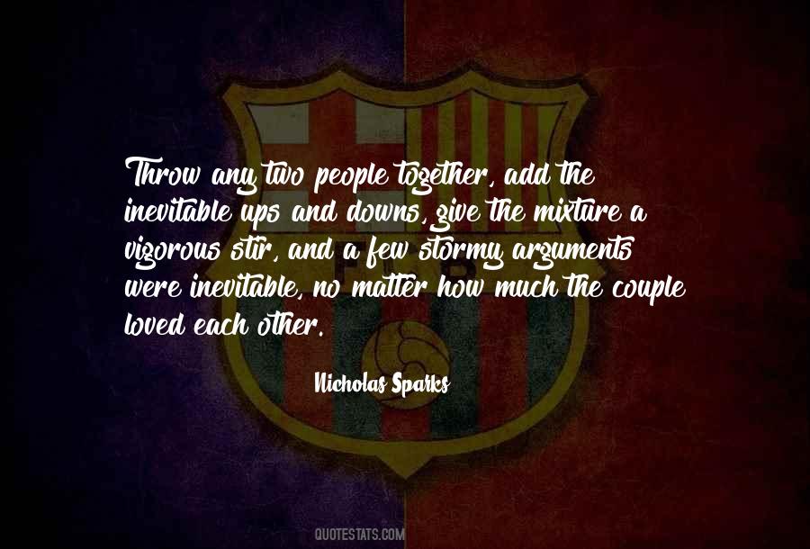 Even If We Have Our Ups And Downs Quotes #693397