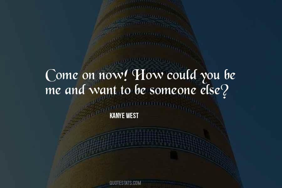 How To Be Me Quotes #220200