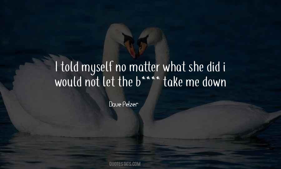 I Let Myself Down Quotes #1169909