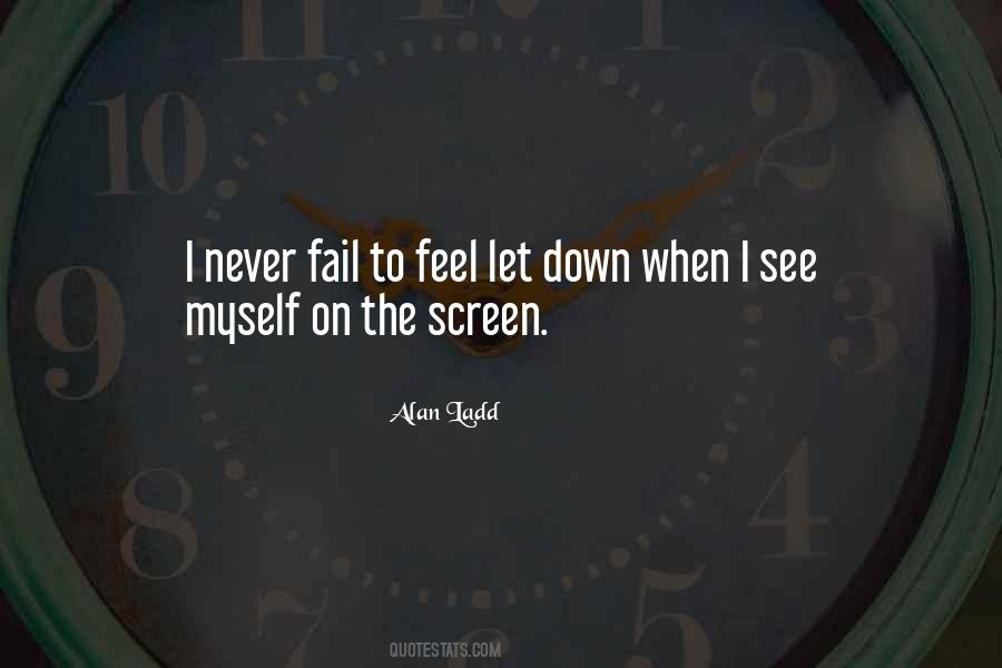 I Let Myself Down Quotes #417393