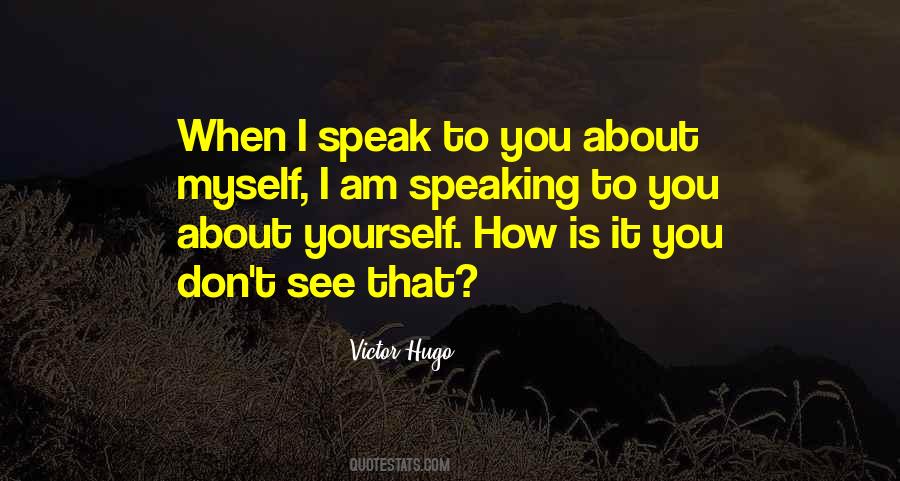 When I Speak To You Quotes #597060