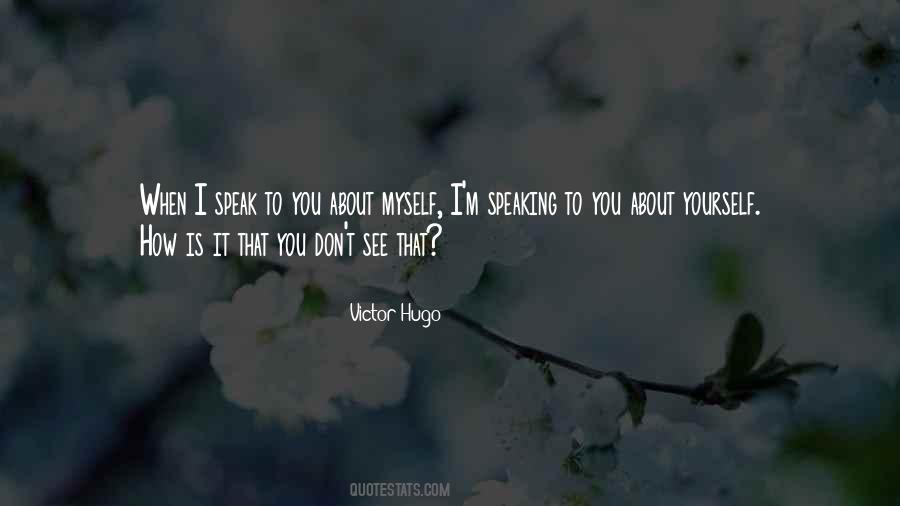 When I Speak To You Quotes #622239