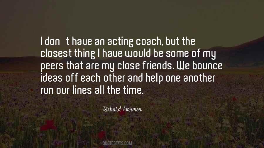One Of My Closest Friends Quotes #1791943