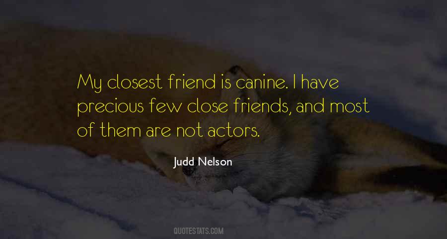 One Of My Closest Friends Quotes #487126