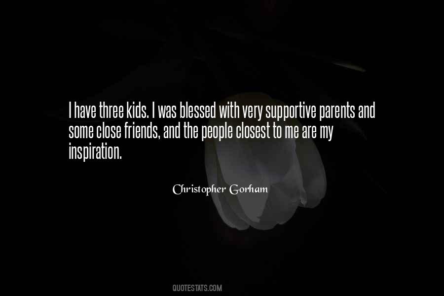 One Of My Closest Friends Quotes #554589