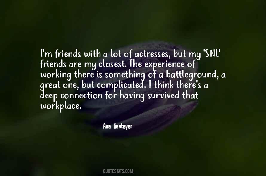 One Of My Closest Friends Quotes #926711