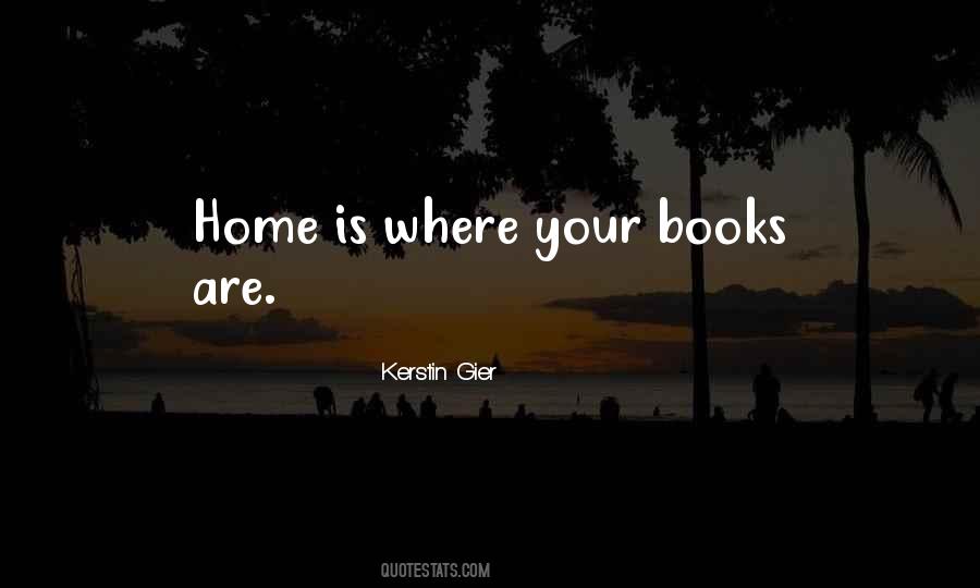 Where Is Your Home Quotes #1748908