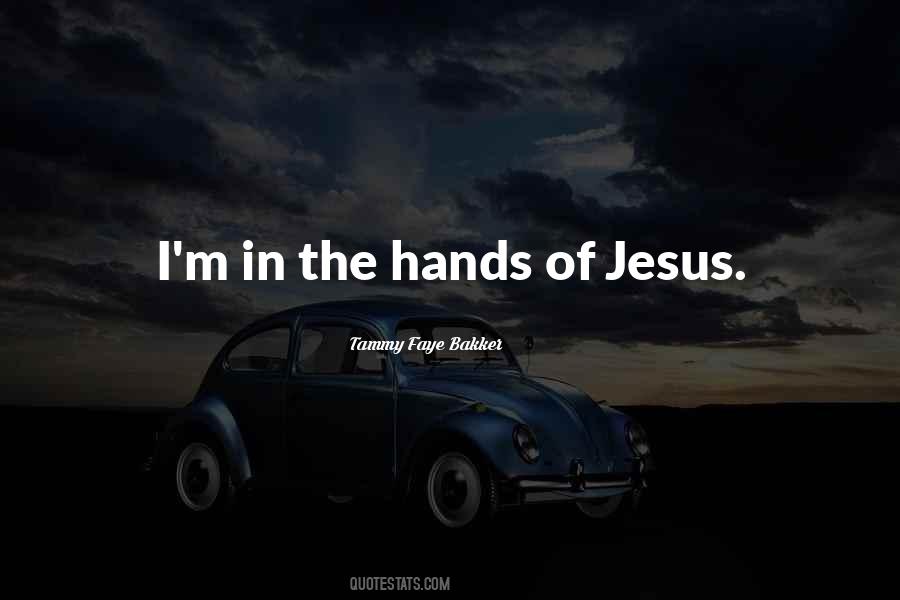 Jesus Hands Quotes #1071903