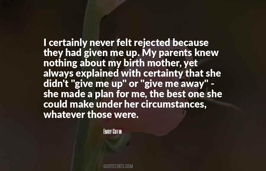 I May Not Have Given Birth To You Quotes #1868376