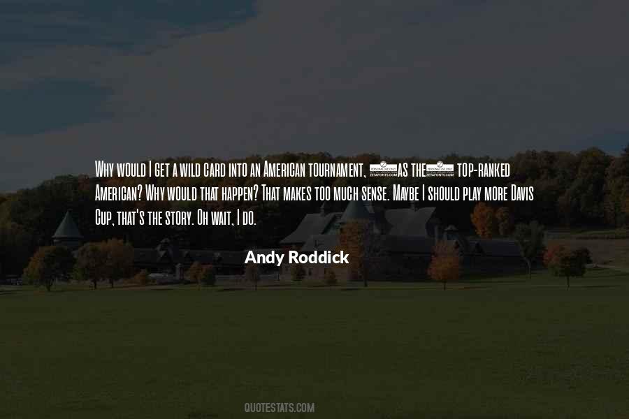 Makes As Much Sense As Quotes #1018139