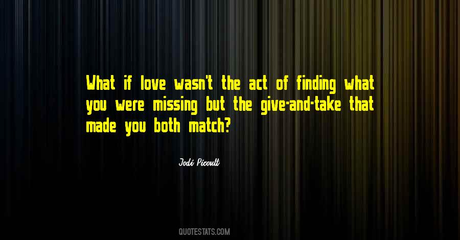 I Give Up On Finding Love Quotes #426429