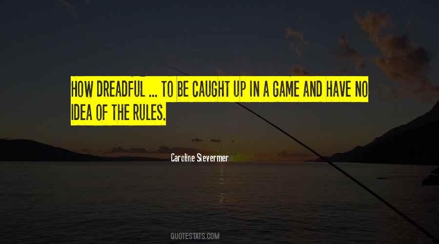 The Rules Of The Game Quotes #600922