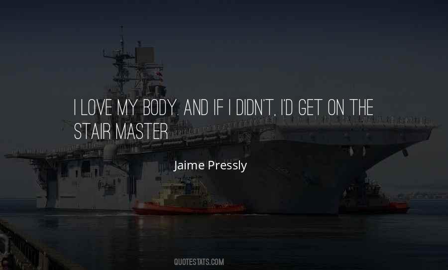 I Love My Body Quotes #836970