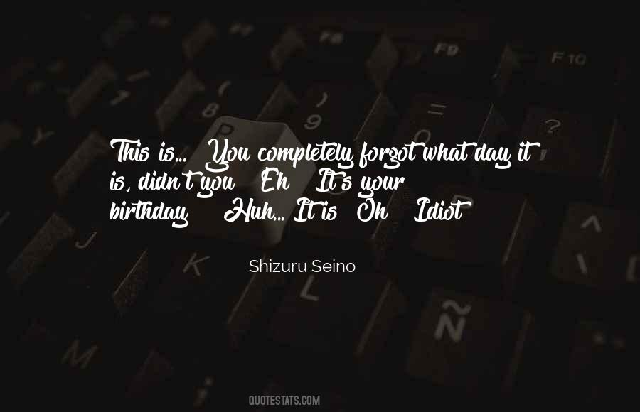 They Forgot My Birthday Quotes #1325600