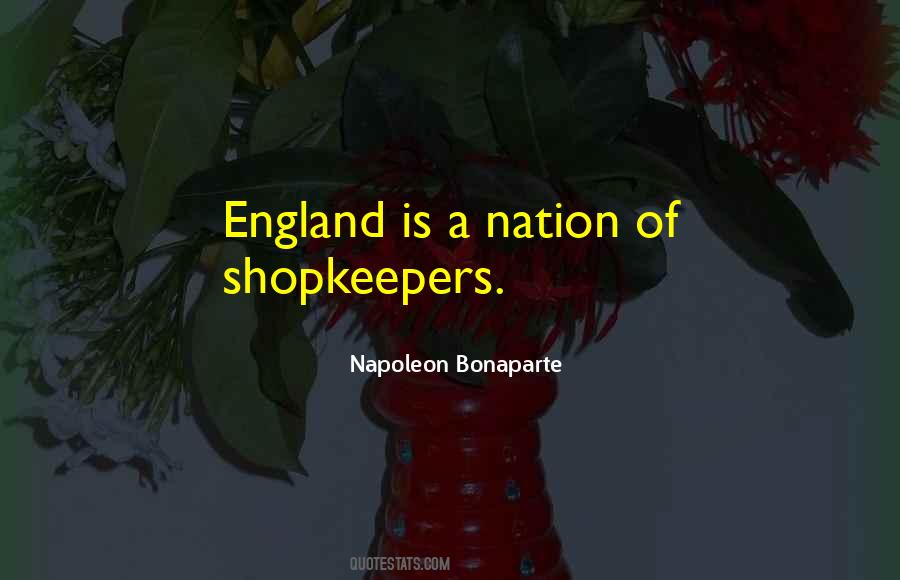 A Nation Of Shopkeepers Quotes #736596