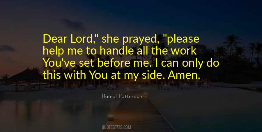 Dear Lord Help Me Quotes #1831717