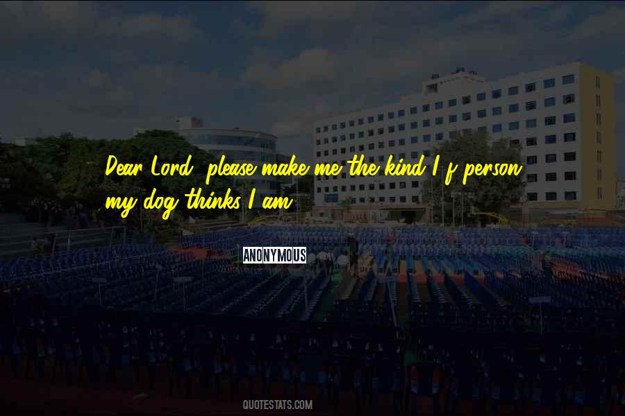 Dear Lord Quotes #1605950