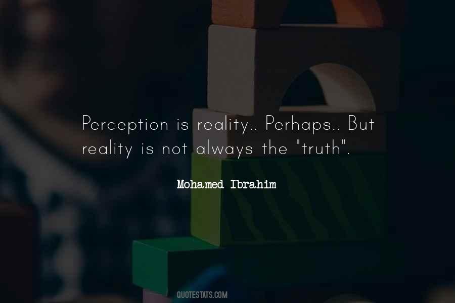 Your Perception Is Your Reality Quotes #178425