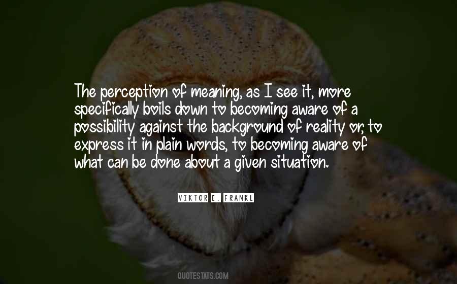 Your Perception Is Your Reality Quotes #34227