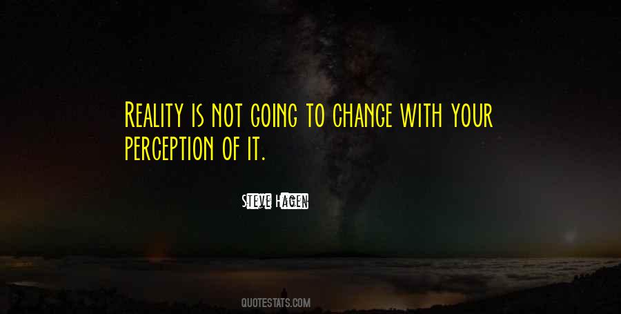 Your Perception Is Your Reality Quotes #813462