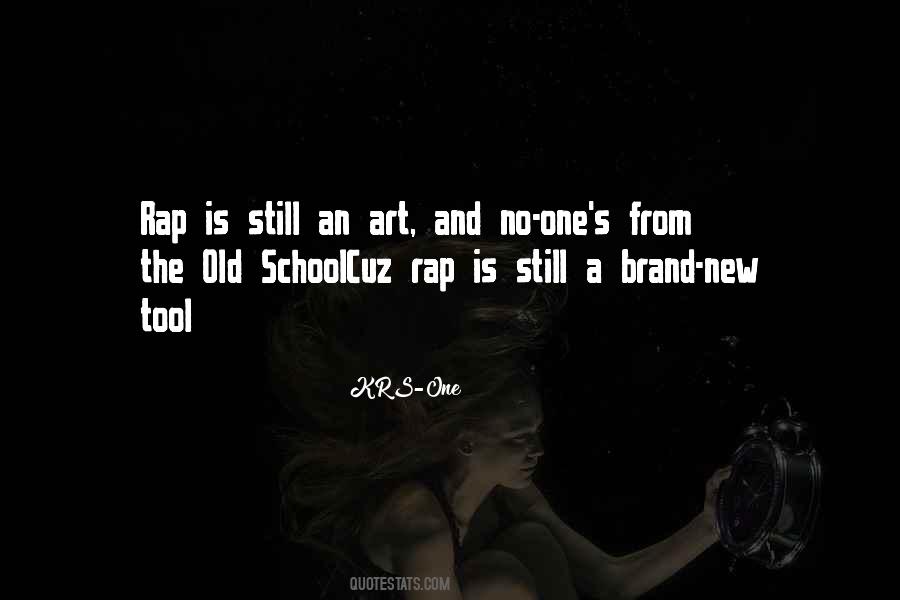 Old School New School Quotes #130852