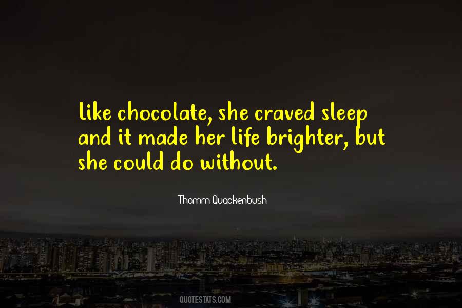 Chocolate Life Quotes #529734