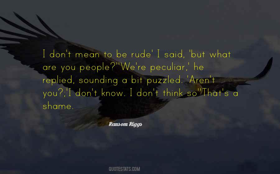 You Are Rude Quotes #1544365