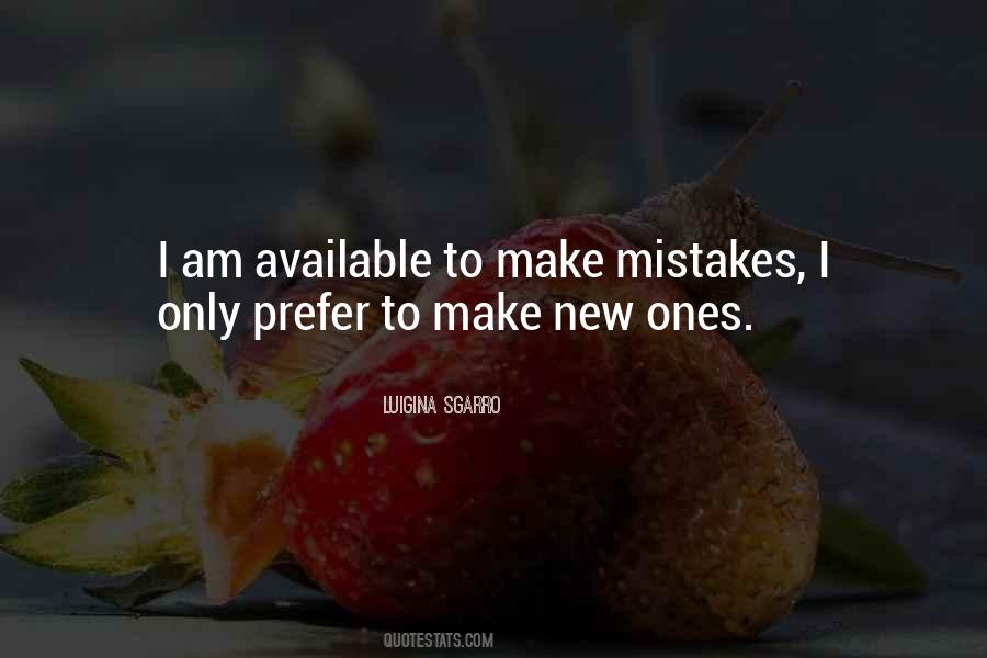 Make New Mistakes Quotes #1164428