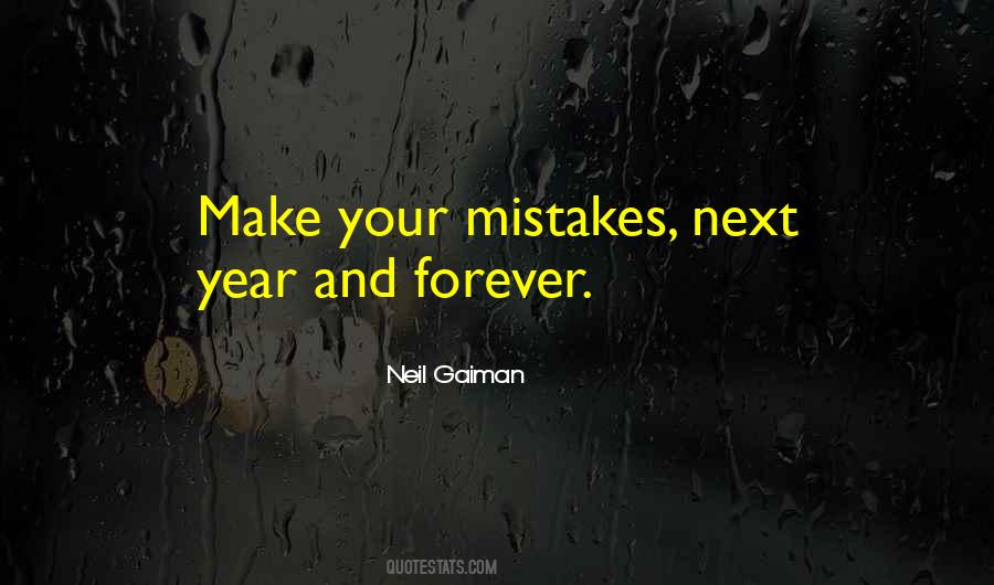 Make New Mistakes Quotes #1565523
