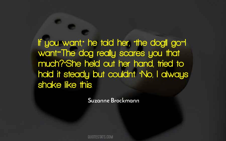 He Always Hold My Hand Quotes #586380