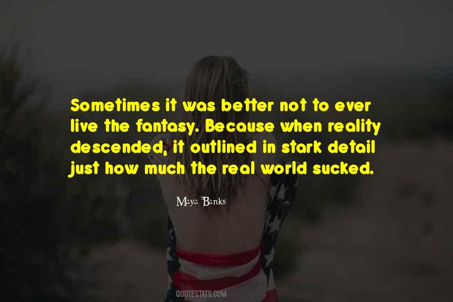 Live In The Real World Quotes #1736667