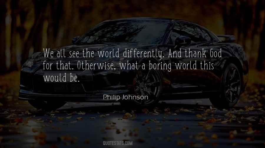 We All See The World Differently Quotes #670020