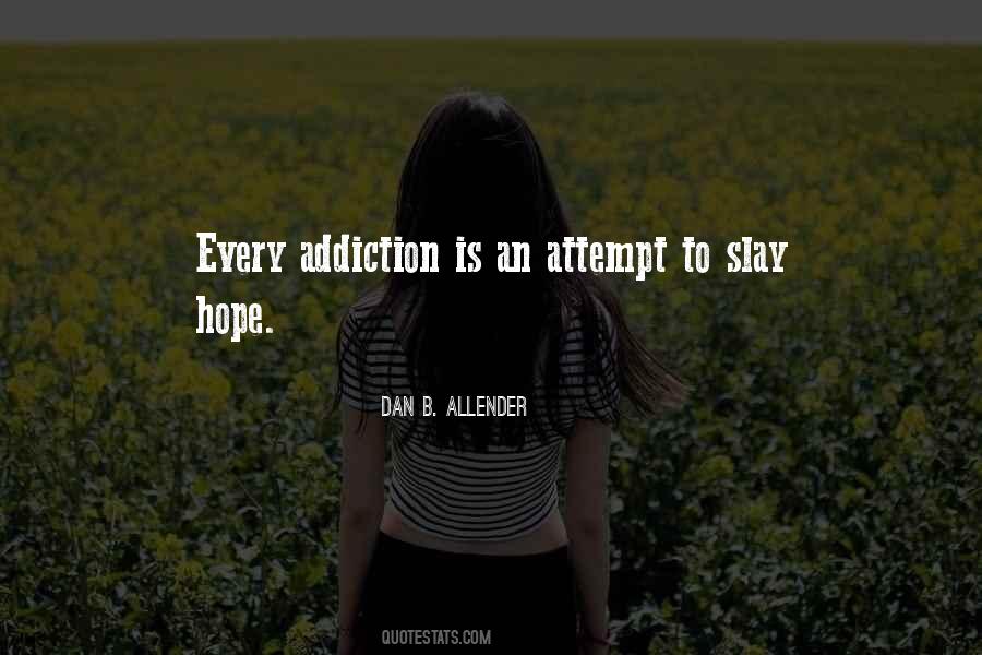 Addiction Is Quotes #1345189