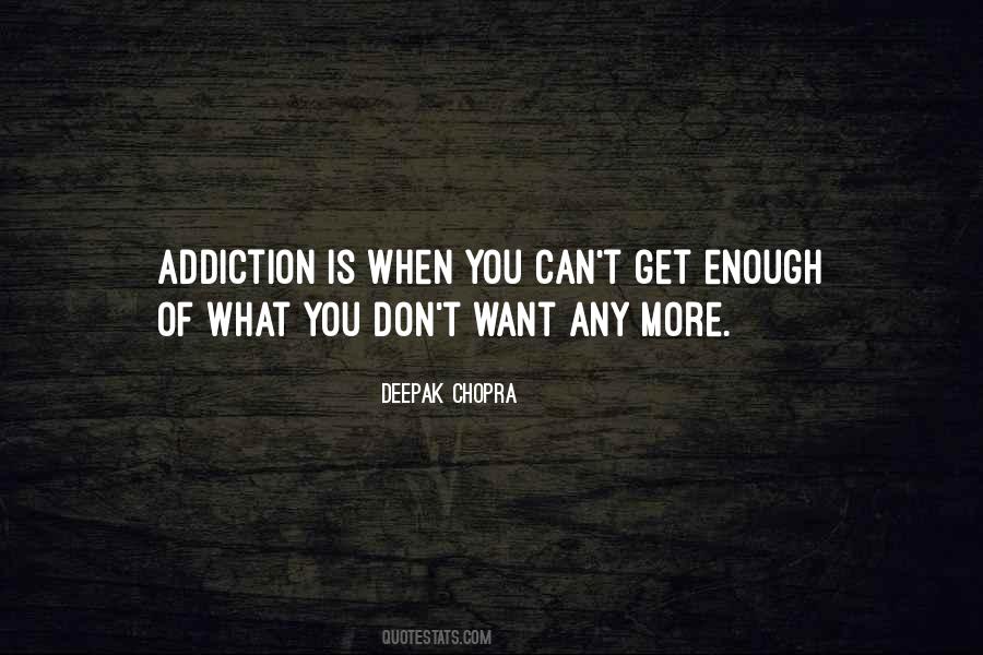 Addiction Is Quotes #1690681