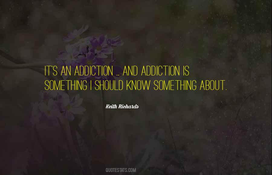 Addiction Is Quotes #868288