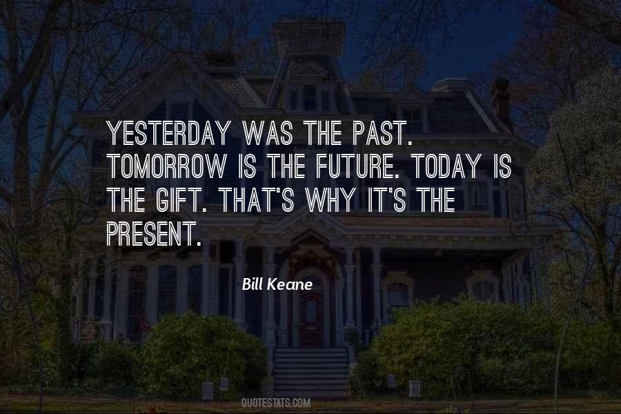 Past Today Tomorrow Quotes #1563286