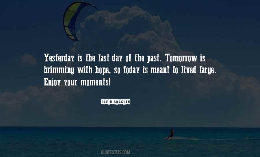 Past Today Tomorrow Quotes #873112