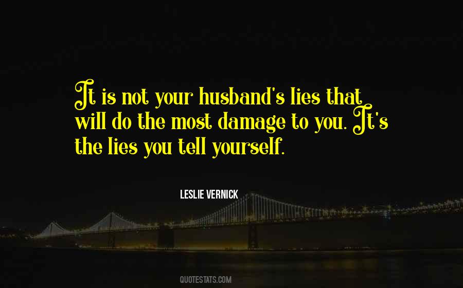 When Your Husband Lies To You Quotes #832587